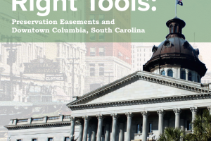 Using the Right Tools: Preservation Easements and Downtown Columbia, South Carolina